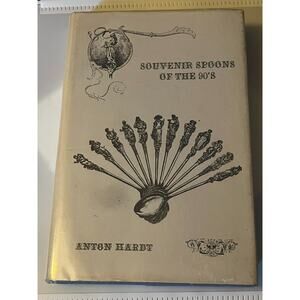 SOUVENIR SPOONS OF THE 90'S By Anton Hardt, 1972 Hardback 2nd Ed Illustrated